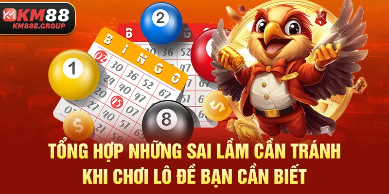 Tổng hợp những sai lầm cần tránh khi chơi lô đề bạn cần biết