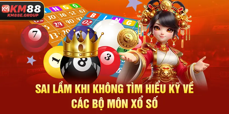 Sai lầm khi không tìm hiểu kỹ về các bộ môn xổ số